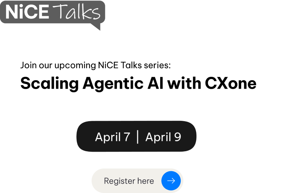 NiCE Talks series: Scaling Agentic AI with CXone